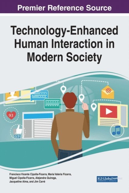 Jim Carre, Jacqueline Alma, Alejandra Quiroga, Miguel Cipolla-Ficarra, Maria Valeria Ficarra, Francisco V. Cipolla-Ficarra - Technology-Enhanced Human Interaction in Modern Society, E-bok