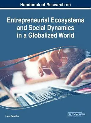 Luisa Cagica Carvalho - Handbook of Research on Entrepreneurial Ecosystems and Social Dynamics in a Globalized World, E-bok. Tillgänglighet: Lägg i varukorg
