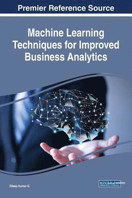 Dileep Kumar G. - Machine Learning Techniques for Improved Business Analytics, Inbunden