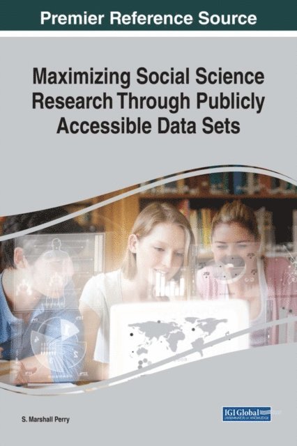 S. Marshall Perry - Maximizing Social Science Research Through Publicly Accessible Data Sets, E-bok