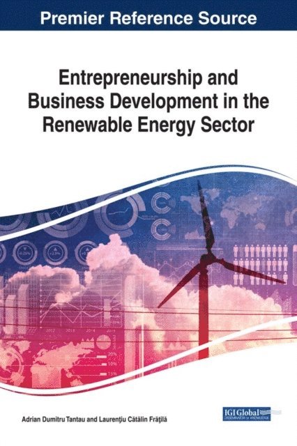 Laurentiu Catalin Fratila, Adrian Dumitru Tantau - Entrepreneurship and Business Development in the Renewable Energy Sector, E-bok