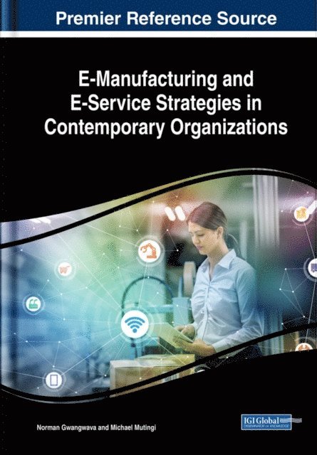 Michael, Norman - E-Manufacturing and E-Service Strategies in Contemporary Organizations, E-bok