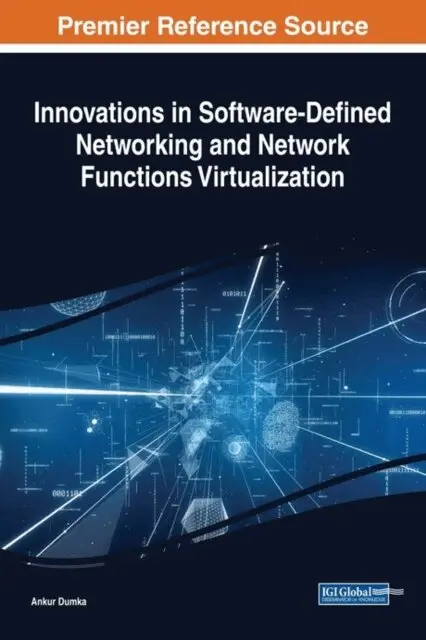 Ankur Dumka - Innovations in Software-Defined Networking and Network Functions Virtualization, E-bok. Tillgänglighet: Lägg i varukorg