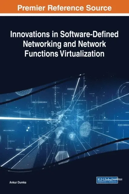 Ankur Dumka - Innovations in Software-Defined Networking and Network Functions Virtualization, E-bok. Tillgänglighet: Lägg i varukorg