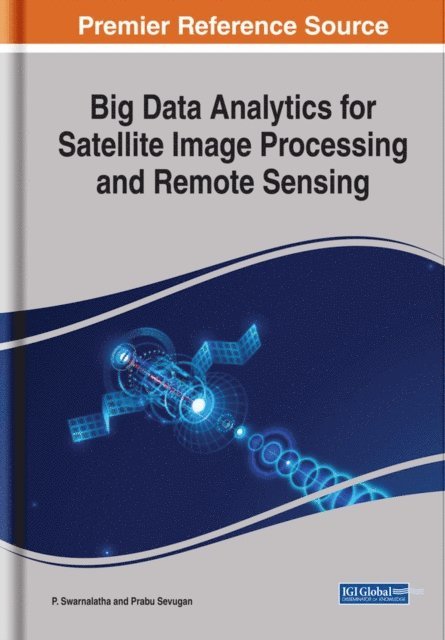 Prabu, P. - Big Data Analytics for Satellite Image Processing and Remote Sensing, E-bok
