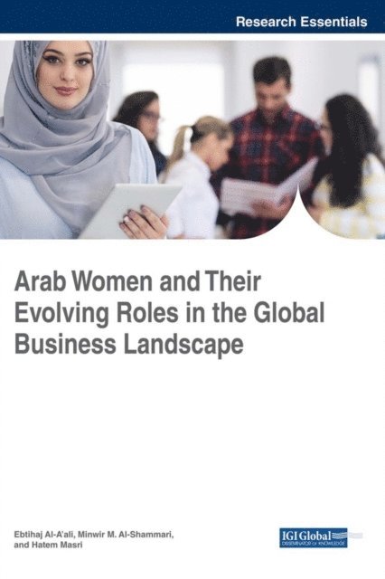 Hatem Masri, Minwir M. Al-Shammari, Ebtihaj Al-A'ali - Arab Women and Their Evolving Roles in the Global Business Landscape, E-bok