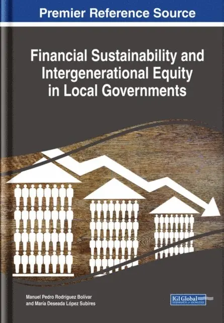 Maria Deseada Lopez Subires, Manuel Pedro Rodriguez Bolivar - Financial Sustainability and Intergenerational Equity in Local Governments, E-bok. Tillgänglighet: Lägg i varukorg