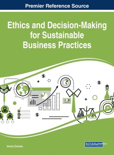 Ionica Oncioiu - Ethics and Decision-Making for Sustainable Business Practices, E-bok
