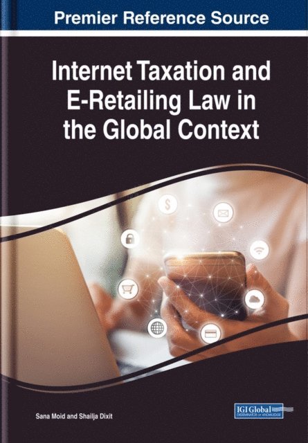 Shailja Dixit, Sana Moid - Internet Taxation and E-Retailing Law in the Global Context, E-bok