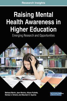 Melissa Martin, Jean Mockry, Alison Puliatte, Denise A. Simard, Maureen E. Squires - Raising Mental Health Awareness in Higher Education, Inbunden