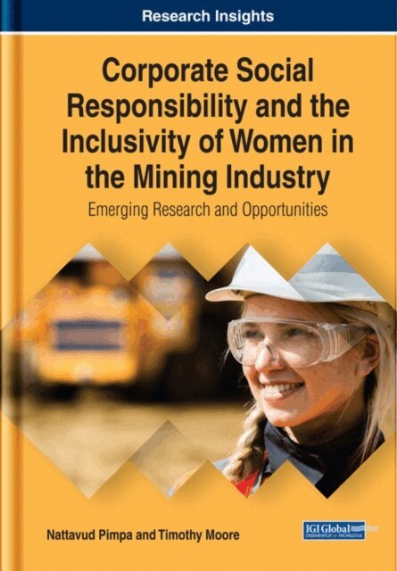 Timothy Moore, Nattavud Pimpa - Corporate Social Responsibility and the Inclusivity of Women in the Mining Industry: Emerging Research and Opportunities, E-bok. Tillgänglighet: Lägg i varukorg