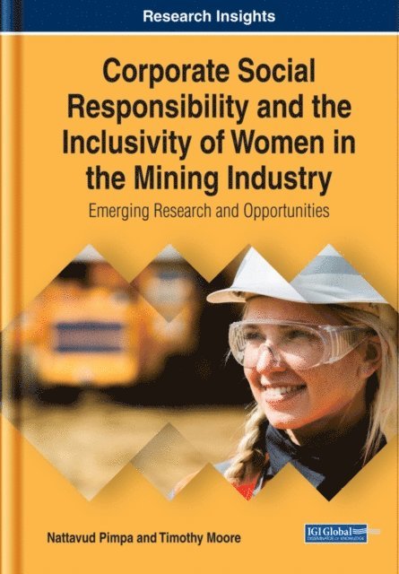 Timothy Moore, Nattavud Pimpa - Corporate Social Responsibility and the Inclusivity of Women in the Mining Industry: Emerging Research and Opportunities, E-bok. Tillgänglighet: Lägg i varukorg
