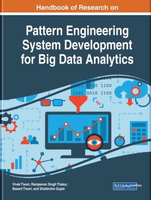 Shailendra, Basant, Ramjeevan Singh, Vivek - Handbook of Research on Pattern Engineering System Development for Big Data Analytics, E-bok