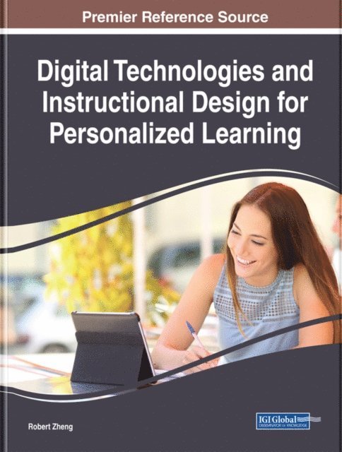 Robert Zheng - Digital Technologies and Instructional Design for Personalized Learning, E-bok