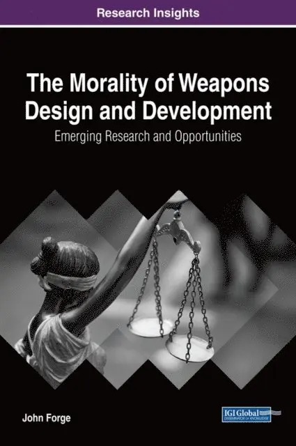 John Forge - Morality of Weapons Design and Development: Emerging Research and Opportunities, E-bok. Tillgänglighet: Lägg i varukorg