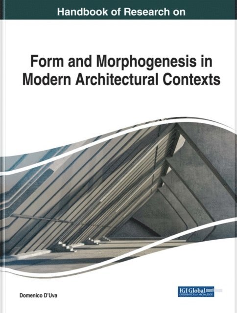 Domenico - Handbook of Research on Form and Morphogenesis in Modern Architectural Contexts, E-bok