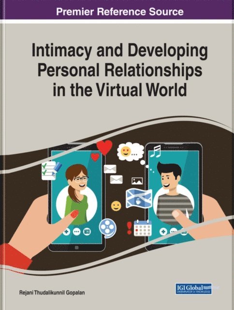 Rejani Thudalikunnil - Intimacy and Developing Personal Relationships in the Virtual World, E-bok