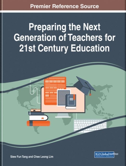 Chee Leong, Siew Fun - Preparing the Next Generation of Teachers for 21st Century Education, E-bok