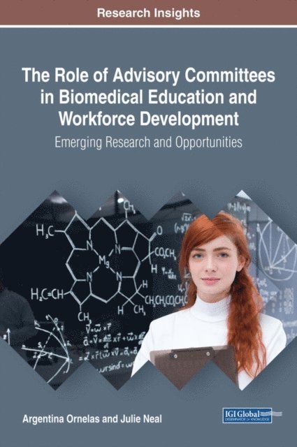 Julie, Argentina - Role of Advisory Committees in Biomedical Education and Workforce Development: Emerging Research and Opportunities, E-bok