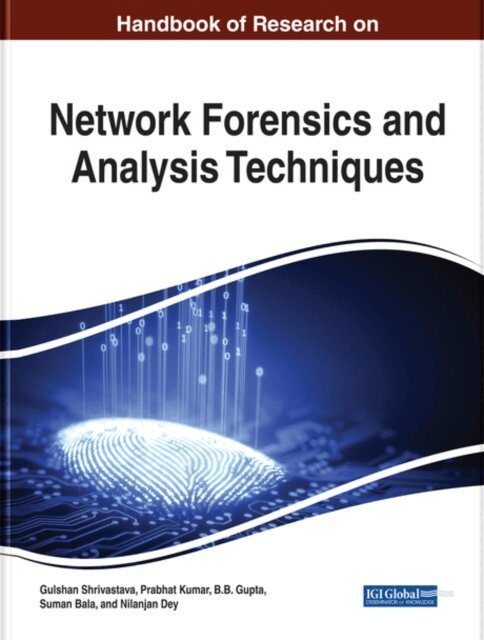 Nilanjan, Suman, B. B., Prabhat, Gulshan - Handbook of Research on Network Forensics and Analysis Techniques, E-bok