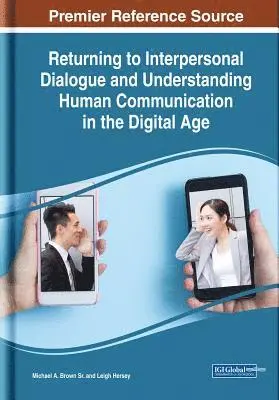 Leigh Hersey, Michael A. Brown Sr. - Returning to Interpersonal Dialogue and Understanding Human Communication in the Digital Age, E-bok. Tillgänglighet: Lägg i varukorg