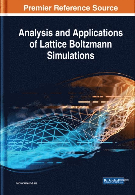 Pedro Valero-Lara - Analysis and Applications of Lattice Boltzmann Simulations, E-bok
