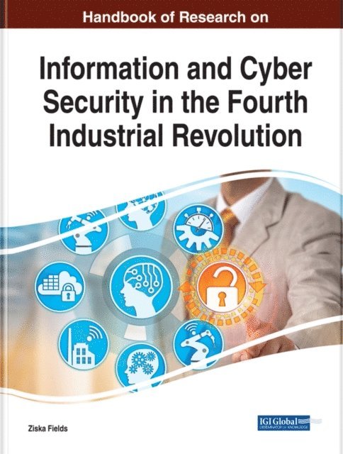 Ziska - Handbook of Research on Information and Cyber Security in the Fourth Industrial Revolution, E-bok