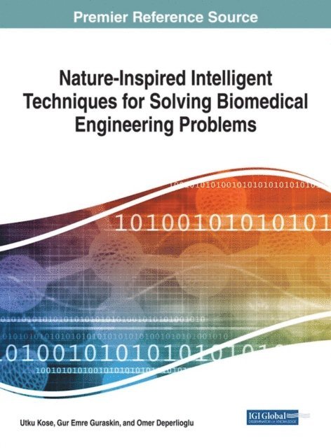 Omer, Gur Emre, Utku - Nature-Inspired Intelligent Techniques for Solving Biomedical Engineering Problems, E-bok