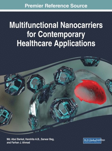 Farhan J., Sarwar, Harshita, Md. Abul - Multifunctional Nanocarriers for Contemporary Healthcare Applications, E-bok