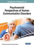 Handbook of Research on Psychosocial Perspectives of Human Communication Disorders