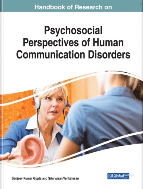Srinivasan, Sanjeev Kumar - Handbook of Research on Psychosocial Perspectives of Human Communication Disorders, E-bok