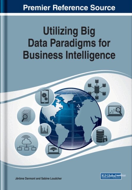 Sabine Loudcher, Jerome Darmont - Utilizing Big Data Paradigms for Business Intelligence, E-bok. Tillgänglighet: Lägg i varukorg