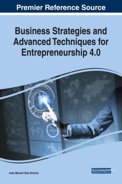 Jose Manuel - Business Strategies and Advanced Techniques for Entrepreneurship 4.0, E-bok. Tillgänglighet: Lägg i varukorg