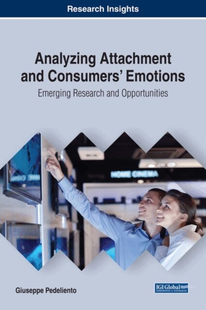 Giuseppe - Analyzing Attachment and Consumers' Emotions: Emerging Research and Opportunities, E-bok