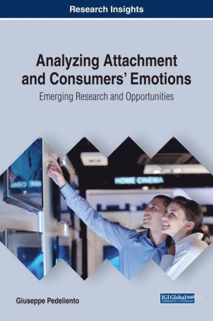 Giuseppe - Analyzing Attachment and Consumers' Emotions: Emerging Research and Opportunities, E-bok