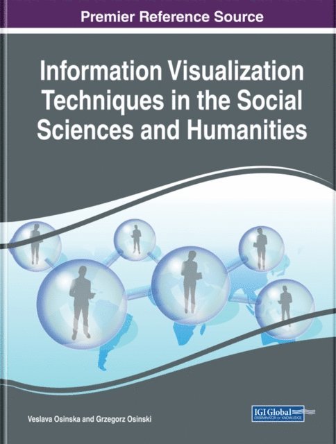 Grzegorz, Veslava - Information Visualization Techniques in the Social Sciences and Humanities, E-bok