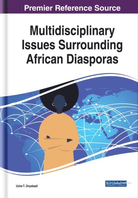 Uche T. Onyebadi - Multidisciplinary Issues Surrounding African Diasporas, E-bok