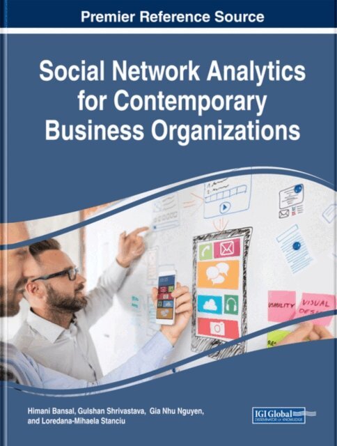 Loredana-Mihaela, Gia Nhu, Gulshan, Himani - Social Network Analytics for Contemporary Business Organizations, E-bok