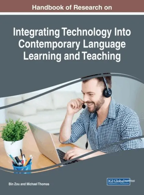 Michael Thomas, Bin Zou - Handbook of Research on Integrating Technology Into Contemporary Language Learning and Teaching, E-bok. Tillgänglighet: Lägg i varukorg