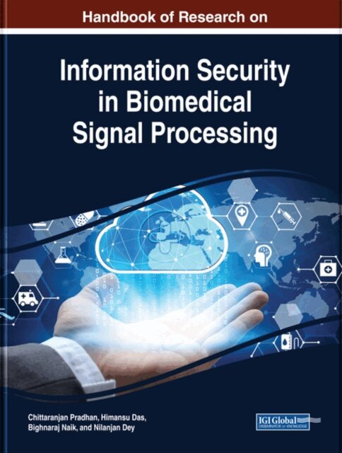 Nilanjan, Bighnaraj, Himansu, Chittaranjan - Handbook of Research on Information Security in Biomedical Signal Processing, E-bok