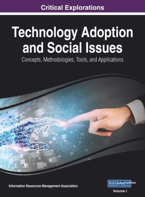 Information Resources - Technology Adoption and Social Issues: Concepts, Methodologies, Tools, and Applications, E-bok