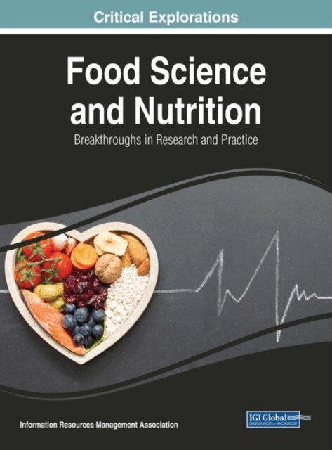 Information Resources - Food Science and Nutrition: Breakthroughs in Research and Practice, E-bok