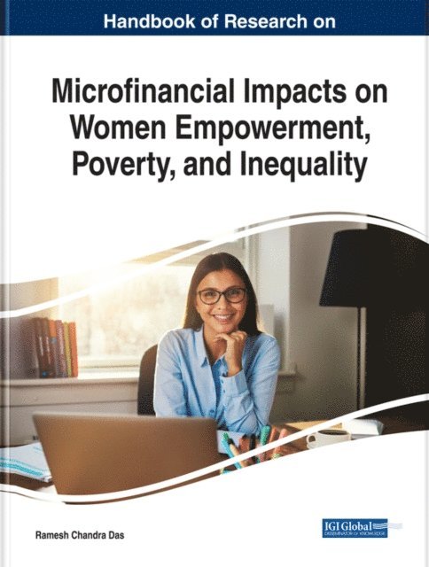 Ramesh Chandra - Handbook of Research on Microfinancial Impacts on Women Empowerment, Poverty, and Inequality, E-bok