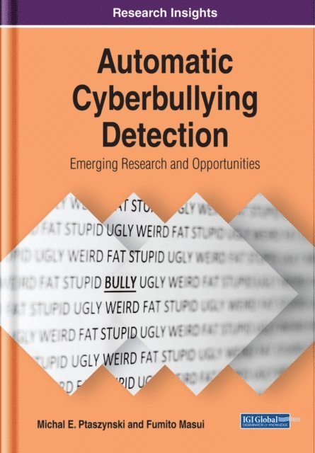 Fumito Masui, Michal E. Ptaszynski - Automatic Cyberbullying Detection: Emerging Research and Opportunities, E-bok. Tillgänglighet: Lägg i varukorg