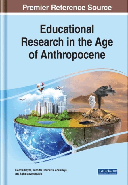 Sofia, Adele, Jennifer, Vicente - Educational Research in the Age of Anthropocene, E-bok