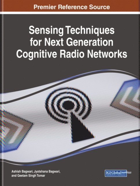 Geetam Singh, Jyotshana, Ashish - Sensing Techniques for Next Generation Cognitive Radio Networks, E-bok