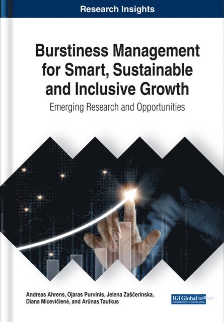 Arunas, Diana, Jelena, Ojaras, Andreas - Burstiness Management for Smart, Sustainable and Inclusive Growth: Emerging Research and Opportunities, E-bok