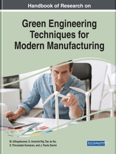 J. Paulo, S. Thirumalai, Tae Jo, S. Aravind, M. - Handbook of Research on Green Engineering Techniques for Modern Manufacturing, E-bok. Tillgänglighet: Lägg i varukorg