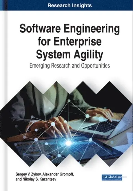 Nikolay S. Kazantsev, Alexander Gromoff, Sergey V. Zykov - Software Engineering for Enterprise System Agility: Emerging Research and Opportunities, E-bok. Tillgänglighet: Lägg i varukorg