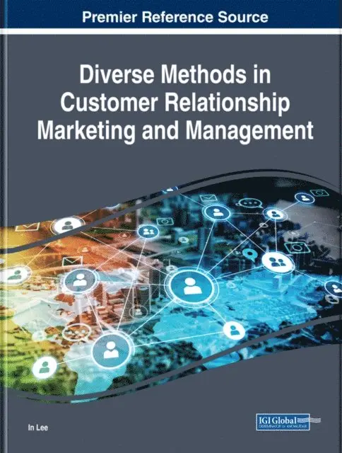 In Lee - Diverse Methods in Customer Relationship Marketing and Management, E-bok. Tillgänglighet: Lägg i varukorg
